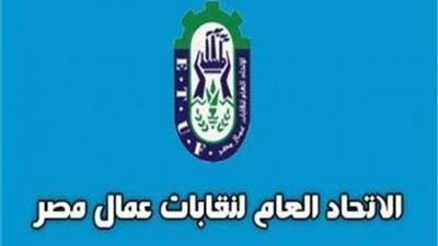 اتحاد نقابات عمال مصر: جميعنا يشعر بالنقلة الكبيرة للدولة في المشروعات والطرق