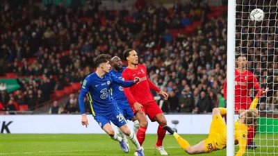 نهاية الوقت الأصلي بالتعادل السلبي بين ليفربول وتشيلسي في نهائي كأس الاتحاد الإنجليزي