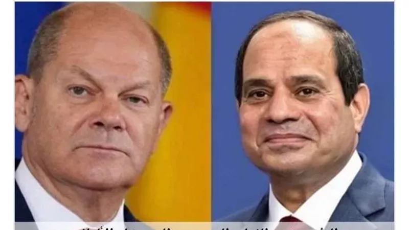 مصر تتصدر اهتمام العالم.. لماذا دعا المستشار الألماني الرئيس السيسي لزيارة برلين؟
