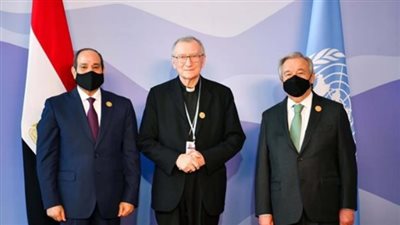 السيسي يلتقي أمين سر دولة حاضرة الفاتيكان والأمين العام للأمم المتحدة