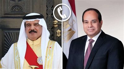 بمناسبة شهر رمضان.. الرئيس السيسي يتلقى اتصالا هاتفيا من ملك البحرين