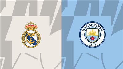 موعد مباراة ريال مدريد ومانشستر سيتي بدوري أبطال أوروبا   