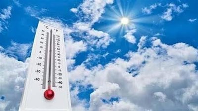 موجة حارة.. الأرصاد تعلن حالة الطقس المتوقعة غدا الأحد 